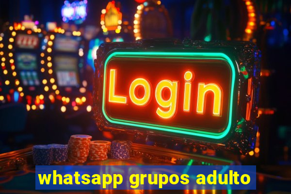 whatsapp grupos adulto